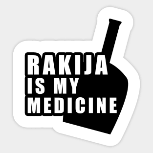 rakija is my medicine Sticker